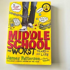 MIDDLE SCHOOL THE WORST YEARS OF MY LIFE by James Patterson and Chris Tebbetts‎